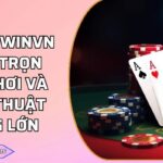 Xì Dách WINVN – Nắm Trọn Luật Chơi Và Chiến Thuật Thắng Lớn